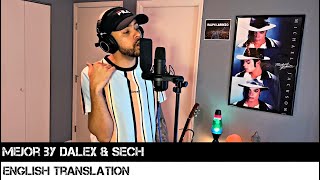 Mejor by Dalex amp Sech ENGLISH TRANSLATION [upl. by Eciral]