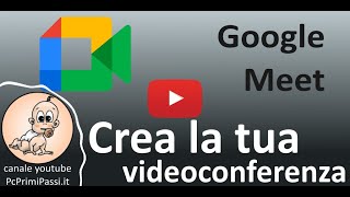 Videoconferenze gratuite con Google Meet come crearle e gestirle [upl. by Lleinnad]