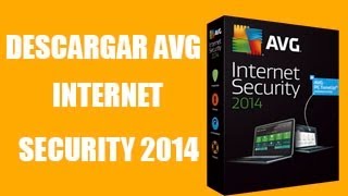 Descargar e Instalar AVG Internet Security 2014 Full Español [upl. by Anauqcaj]