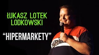 Łukasz quotLotekquot Lodkowski  Hipermarkety  StandUp  2018 [upl. by Lucina]