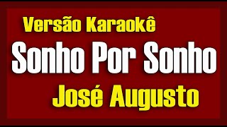 Sonho por sonho  José Augusto  Karaokê [upl. by Raynata184]