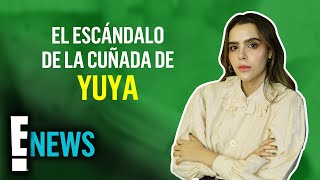 El escándalo de la cuñada de Yuya [upl. by Erual]