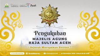 Pengukuhan Majelis Agung Raja Sultan Aceh  Disbudpar Aceh [upl. by Patterman]