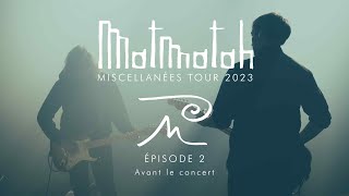 MATMATAH  Miscellanées Tour 2023 Épisode 2 [upl. by Atsirt]