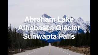 Abraham Lake  Athabasca Glacier  Sunwapta Falls  Jasper [upl. by Cristal675]