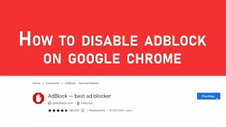 How to Disable AdBlock on Google Chrome  Fixed [upl. by Eibbil]