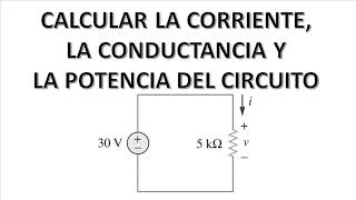 CALCULAR LA CORRIENTE LA CONDUCATANCIA Y LA POTENCIA [upl. by Laicram]