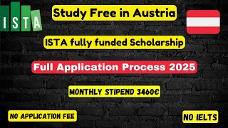 ISTA Austria Fully funded Scholarship 2025 for masters and PhD No IELTS No application fee [upl. by Haroved]