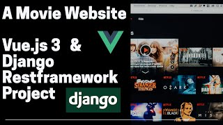 Vuejs 3 amp Django Restfamework Project  Building a movie website [upl. by Etnwahs307]