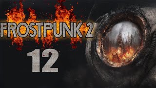 Lets Play Frostpunk 2 Episode 12 [upl. by Bosch]