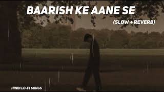 Baarish Ke Aane Se Lofi Extended  Slowed  Reverb  Shreya Ghoshal amp Tony Kakkar lofi [upl. by Aihsad898]