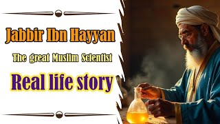 Real life story of the great Muslim Scientist Jabbir Ibn Hayyan [upl. by Stock82]