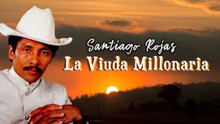 Santiago Rojas  La Viuda Millonaria  Video Lyric [upl. by Sordnaxela]