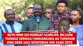 RUTO MIMI SIO MJINGAULINILIPA BILLIONI NDIO TUNGANE SITAKUBALI TENA UMALIZE WAKENYA NITATOBOA SIRI [upl. by Aduhey]