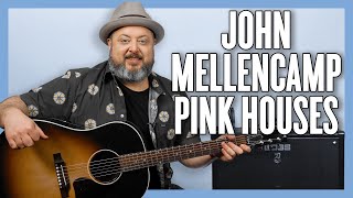 John Mellencamp Pink Houses Guitar Lesson  Tutorial [upl. by Nap]