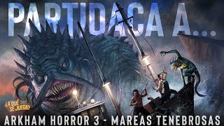 PARTIDACA A Arkham Horror tercera edición  MAREAS TENEBROSAS  PARTE 1 [upl. by Nilekcaj320]