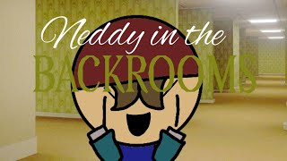 Neddy in the Backrooms [upl. by Kahl]