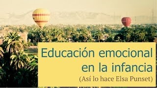 Educación Emocional En La Infancia Así Lo Hace Elsa Punset  Inteligencia Emocional [upl. by Aelc272]