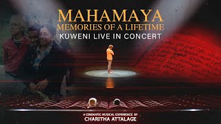 Mahamaya මහමායා  Memories of a Lifetime KuweniLiveinConcert [upl. by Scarface]