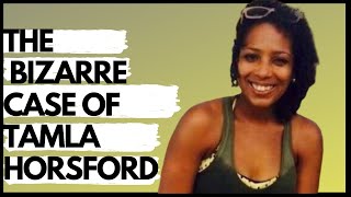 The Bizarre Case of Tamla Horsford [upl. by Eustasius]