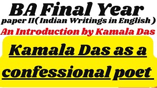 BA Final Year Indian Writings in English Kamala Das as a confessional poet English by Chhavi Sir [upl. by Morette]