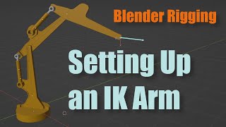 Blender Rigging  Setting Up an IK Arm Rig [upl. by Aindrea765]