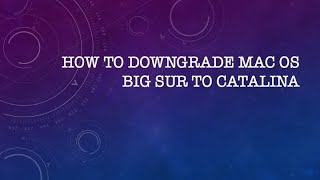 How to downgrade MacOS Big Sur to MacOS Catalina [upl. by Lazaro636]