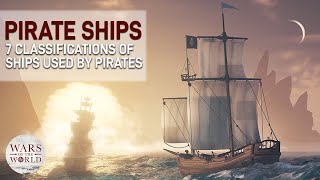 7 Types of Ships that Pirates Used to Wreak Havoc [upl. by Elmajian]