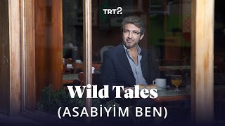 Wild Tales Asabiyim Ben  Fragman [upl. by Lorn699]