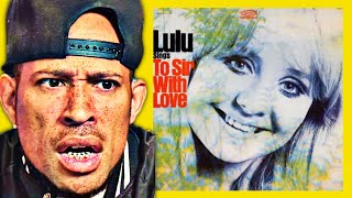 Rapper FIRST time REACTION to To Sir with Love • Theme Song • Lulu What is this [upl. by Senskell820]