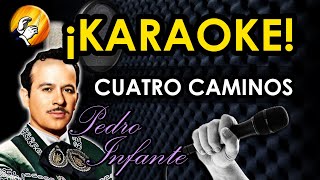 CUATRO CAMINOS  Pedro Infante  KARAOKE Versión Norteña [upl. by Emmy]