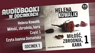 MIłość zbrodnia kara Cz1  Helena Kowalik  AudiobookPL 1 [upl. by Annovaj]