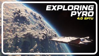 Exploring Pyro in Star Citizen 40 EPTU [upl. by Ennaeirrac]