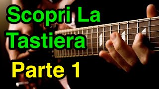 Lezioni di Chitarra Scopri La Tastiera Parte 1 [upl. by Auqinahc]