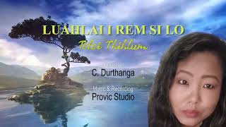 Tetei Thihlum  Luahlai i rem si lo Cover Lyrics Video [upl. by Anialad]