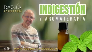 INDIGESTION Y AROMATERAPIA [upl. by Peednas553]