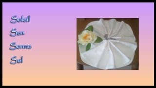 Pliages de serviettes napkin folding  Soleil Sun Sonne Sol [upl. by Vinson128]