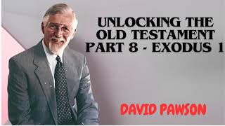 David Pawsons Sermon  Unlocking the Old Testament Part 8  Exodus 1 [upl. by Aissela]