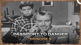 Passport To Danger  Episode 9 [upl. by Gay634]