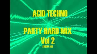 ACID TECHNO PARTY HARD MIX VOL 2 [upl. by Htieh]