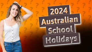 What are the school holiday terms for 2024 Australia [upl. by Rosabella]