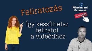 Felirat készítés a Facebook és YouTube Videókhoz [upl. by Brazee]