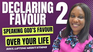 DECLARING FAVOUR PART 2 Speaking God’s Favor over your LifePowerful declarations to start your day [upl. by Atiuqnahs459]