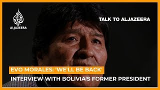 Well be back Evo Morales on Bolivia unrest and his resignation  Talks to Al Jazeera [upl. by Rosina907]