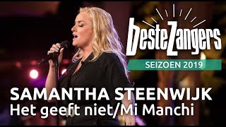 Samantha Steenwijk  Het geeft nietMi Manchi  Beste Zangers 2019 [upl. by Genie]