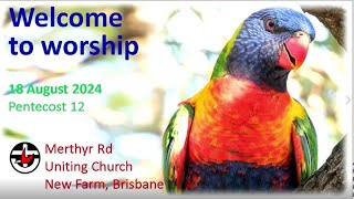 Sunday 18th August 2024  Merthyr Road Uniting Church livestream [upl. by Nniroc815]