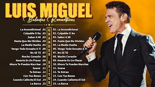 Luis Miguel  Mejores Éxitos Baladas Románticas  MIX BALADAS MAS ROMANTICAS DE 80S 90S [upl. by Nawoj625]