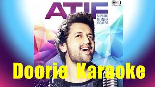 Doorie  Atif Aslam Full Karaoke [upl. by Talie811]