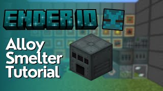 How To Use Alloy Smelters In EnderIO [upl. by Hsirrehc]