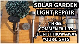 FIX YOUR SOLAR LIGHTS  3 COMMEN PROBLEMS  DONT THROW THEM AWAY [upl. by Beatrisa]